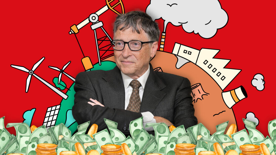 Bill Gates stands with folded arms in front of a red background featuring wind turbines, oil rigs, and factories, surrounded by piles of cash and gold coins, symbolising profit and power in the climate crisis.
